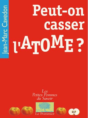 cover image of Peut-on casser l'atome ?